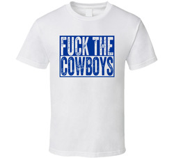 Fuck The Cowboys T Shirt 40357498