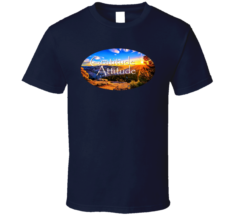 Gratitude Attitude - Mountain T Shirt Gratitude Attitude - Mountain T Shirt