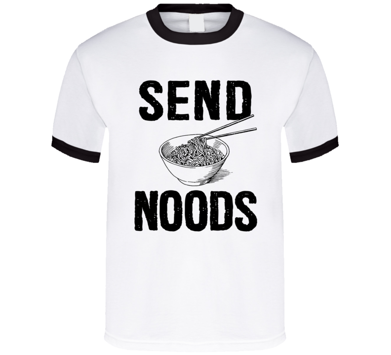 Send Noods T Shirt