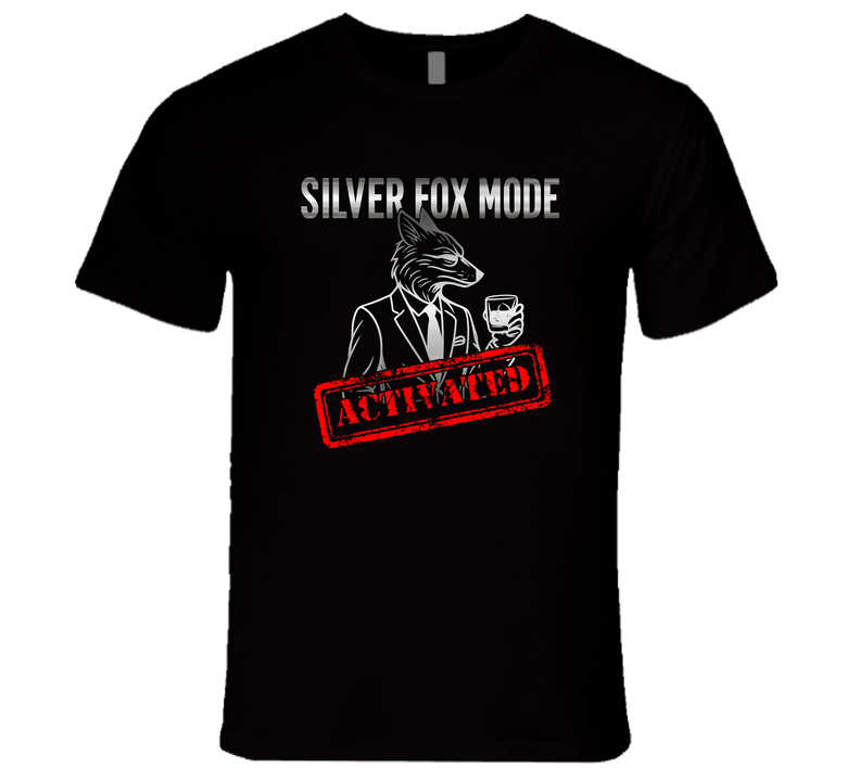 Silver Fox Mode Activated T Shirt