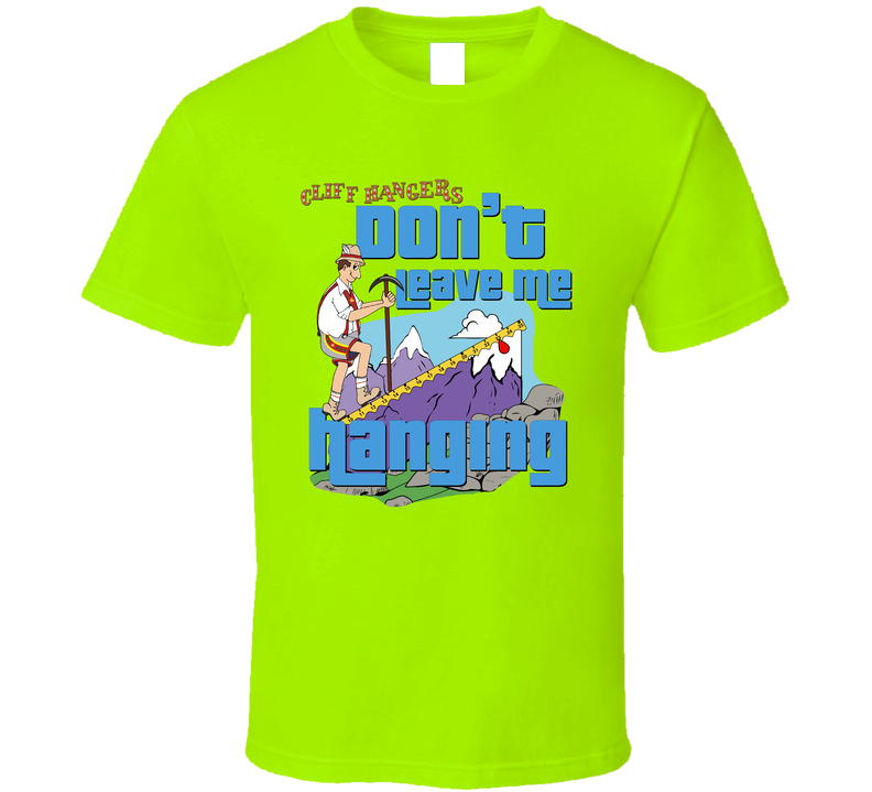 Price Is Right - Don't Leave Me Hanging Cliffhangers T Shirt