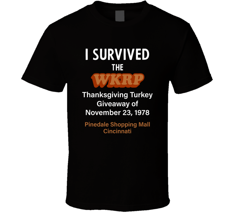 I Survived The WKRP Thanksgiving Turkey Giveaway T Shirt