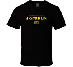 Celebrating 50 Year Of A Chorus Line T Shirt 40340315-FB