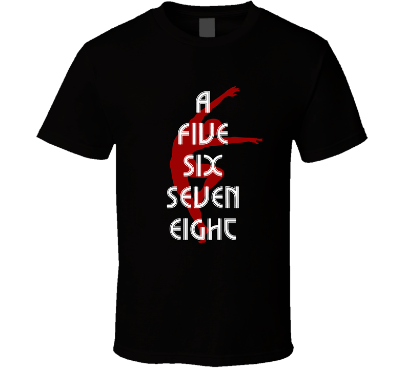 A Chorus Line - A Five Six Seven Eight (black) T Shirt A Chorus Line - A Five Six Seven Eight (black) T Shirt