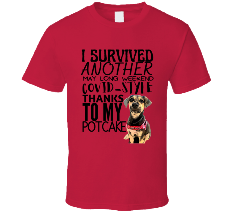 Suvived Special Occasion Covid Style Thx To Potcake T Shirt Suvived Special Occasion Covid Style Thx To Potcake T Shirt