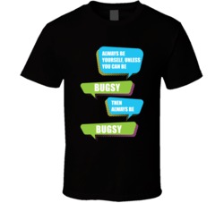 Always Be Yourself Unless You Can Be Bugsy Greg Malone Funny Hockey Nickname T Shirt 18864730