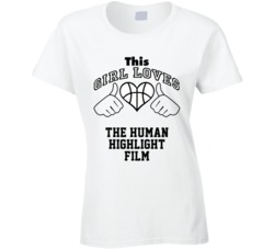 This Girl Loves The Human Highlight Film Dominique Wilkins Basketball Nickname T Shirt 18909835