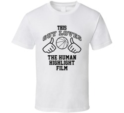 This Guy Loves The Human Highlight Film Dominique Wilkins Basketball Nickname T Shirt 18909917