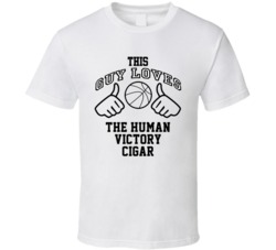 This Guy Loves The Human Victory Cigar Darko Milicic Basketball Nickname T Shirt 18909924