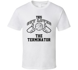 This Guy Loves The Terminator Tom Hammonds Basketball Nickname T Shirt 18910087