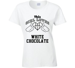 This Girl Loves White Chocolate Jason Williams Basketball Nickname T Shirt 18910218