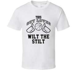 This Guy Loves Wilt The Stilt Wilt Chamberlain Basketball Nickname T Shirt 18910321