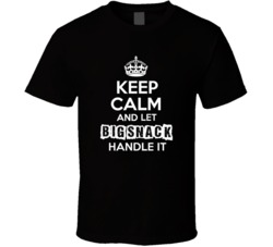 Keep Calm And Let Big Snack Casey Hampton Handle It Football Player Nickname T Shirt 18995489