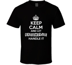 Keep Calm And Let Broadway Joe Joe Namath Handle It Football Player Nickname T Shirt 18995500