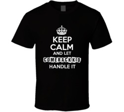 Keep Calm And Let Comeback Kid Joe Montana Handle It Football Player Nickname T Shirt 18995565