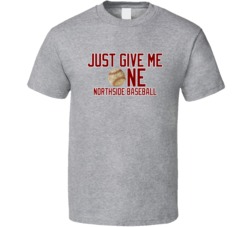 Chicago Northside Baseball Just Give Me One Grey Tshirt 20608441