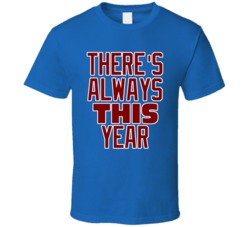 Chicago Northside Baseball There's Always This Year Blue Fan Tshirt 20608446