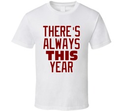 Chicago Northside Baseball There's Always This Year White Fan Tshirt 20608448