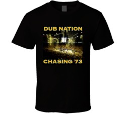 Golden State Basketball Dub Nation Chasing 73 Tshirt 20962821
