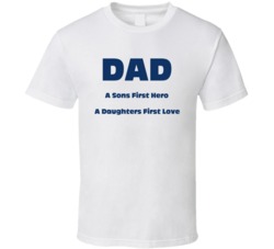 Fathers Day Dad Sons First Hero Daughters First Love Tshirt 22266080