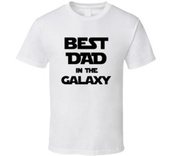 Fathers Day Best Dad In The Galaxy White Tshirt 22266766