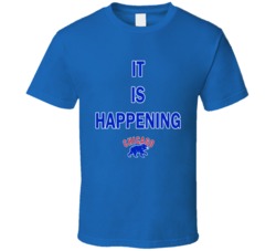 Chicago Cubs Inspired It Is Happening Fan Tshirts T Shirt 25238707