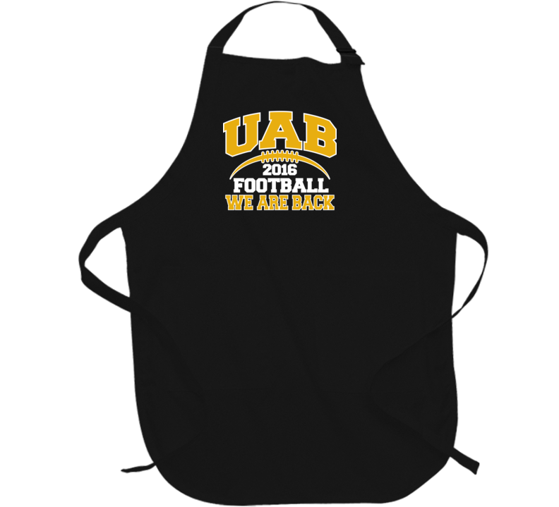 UAB Football 2016 We Are Back Birmingham Alabama Fan Barbecue Apron UAB Football 2016 We Are Back Birmingham Alabama Fan Barbecue Apron