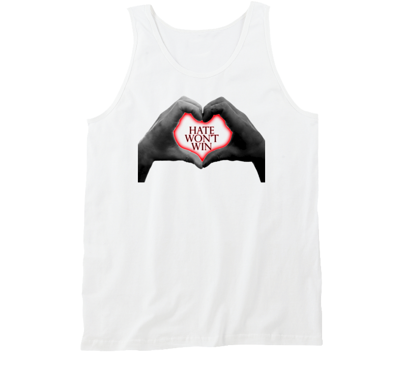 Hate Won't Win Show an Act of Love and Stop Racism Support Tanktop Hate Won't Win Show an Act of Love and Stop Racism Support Tanktop