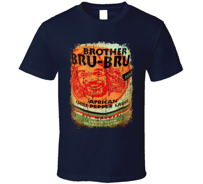 Brother Bru Bru Africa Hot Sauce Lover Worn Look Fun Cool T Shirt Brother Bru Bru Africa Hot Sauce Lover Worn Look Fun Cool T Shirt