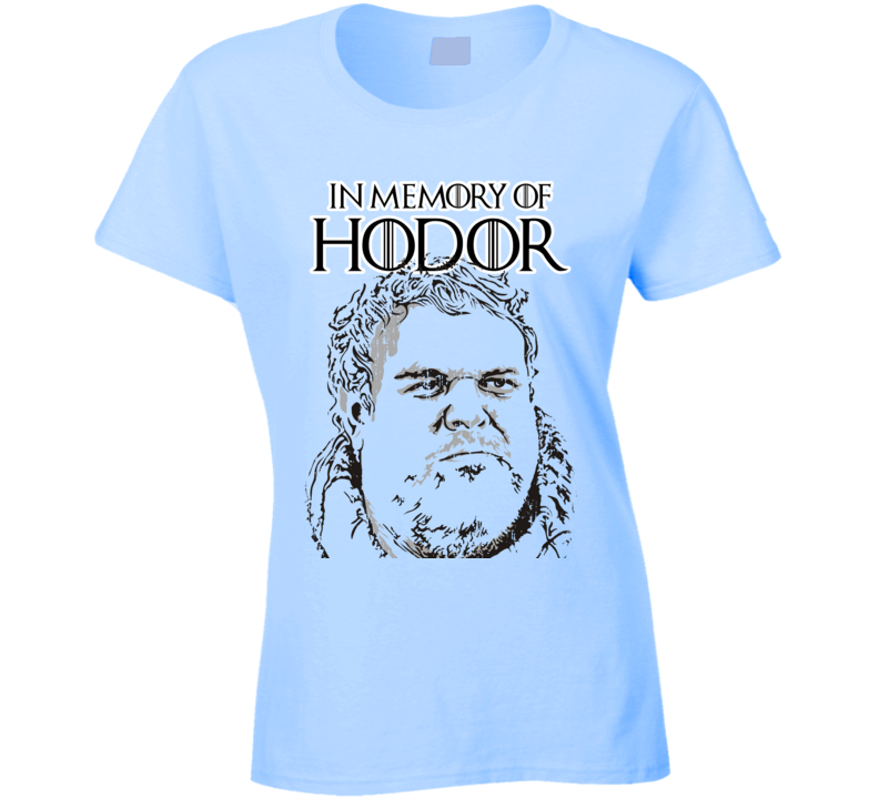 Memory of Hodor Game Of Thrones Character R.I.P Worn Look Ladies T Shirt Memory of Hodor Game Of Thrones Character R.I.P Worn Look Ladies T Shirt