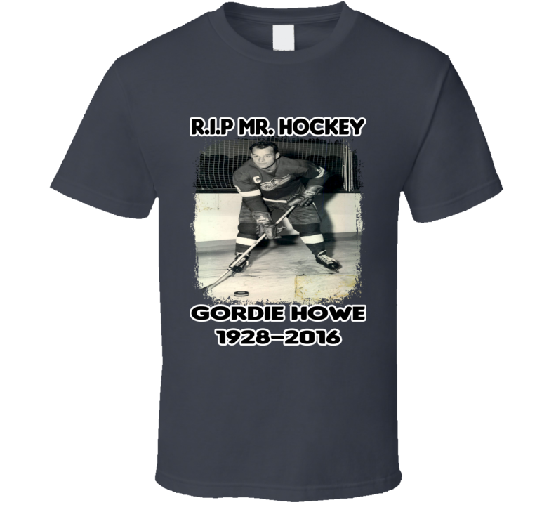 Gordie Howe Mr. Hockey Legend Memorial Tribute Worn Look T Shirt Gordie Howe Mr. Hockey Legend Memorial Tribute Worn Look T Shirt