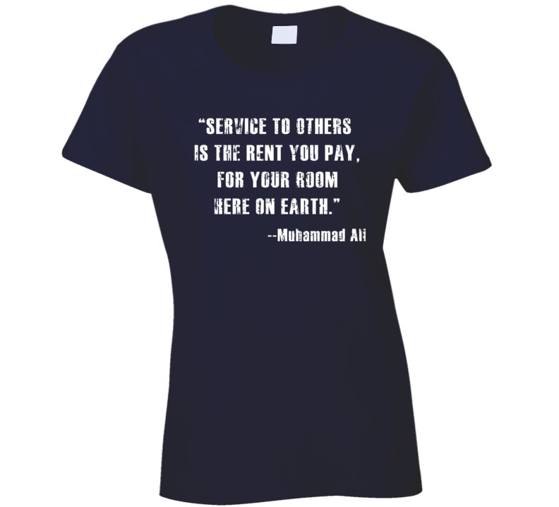 Muhammad Ali Service to Others Rent You Pay Worn Look Ladies T Shirt Muhammad Ali Service to Others Rent You Pay Worn Look Ladies T Shirt