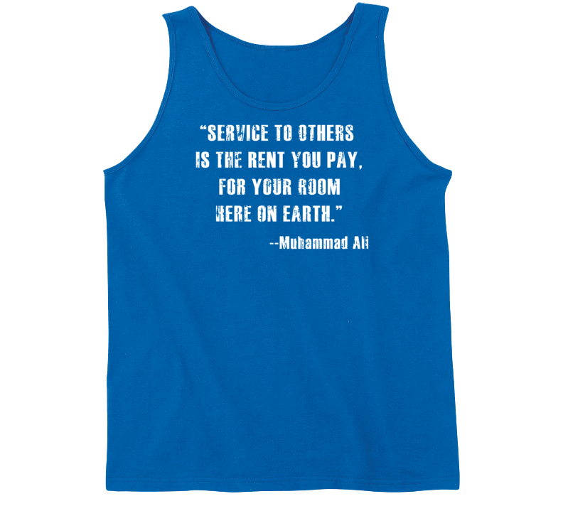 Muhammad Ali Service to Others Rent You Pay on Earth Worn Look Tanktop Muhammad Ali Service to Others Rent You Pay on Earth Worn Look Tanktop