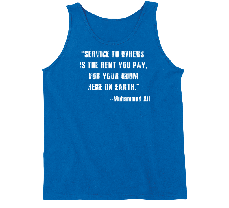 Muhammad Ali Service to Others Rent You Pay on Earth Worn Look Tanktop