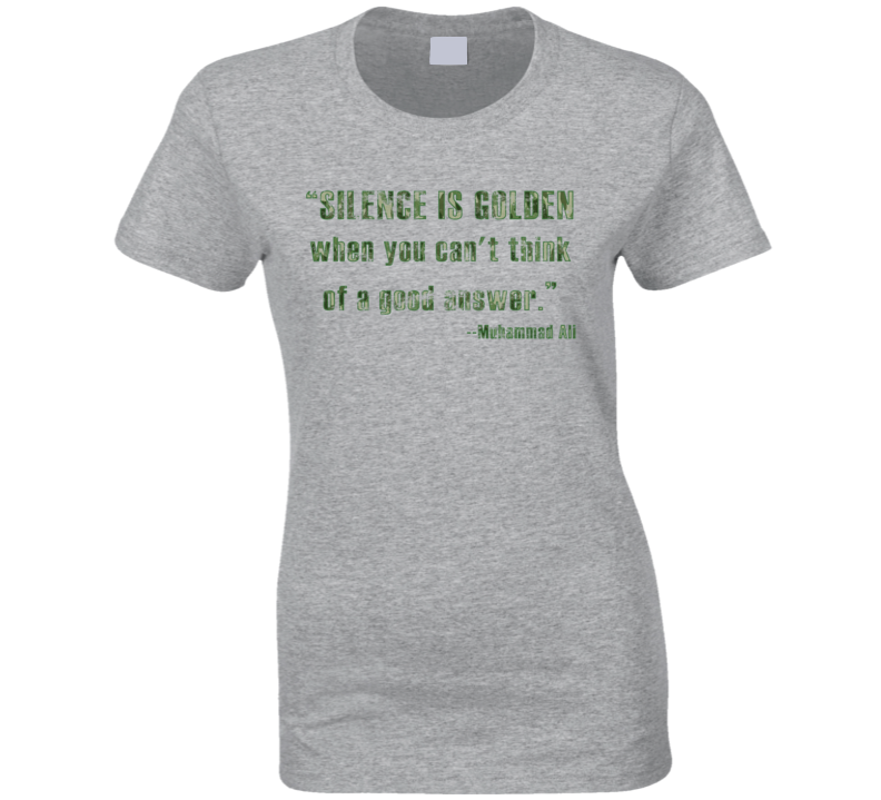 Silence is Golden Muhammad Ali Quote Boxing Worn Look Ladies T Shirt Silence is Golden Muhammad Ali Quote Boxing Worn Look Ladies T Shirt