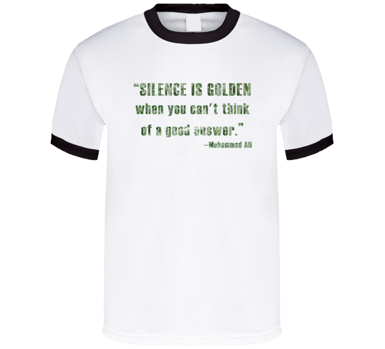 Silence Is Golden You Can't Think of a Muhammad Ali Worn Look Ringer T Shirt