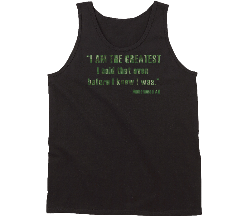 I Am the Greatest I Said That Quote RIP Muhammad Ali Worn Look Tanktop I Am the Greatest I Said That Quote RIP Muhammad Ali Worn Look Tanktop
