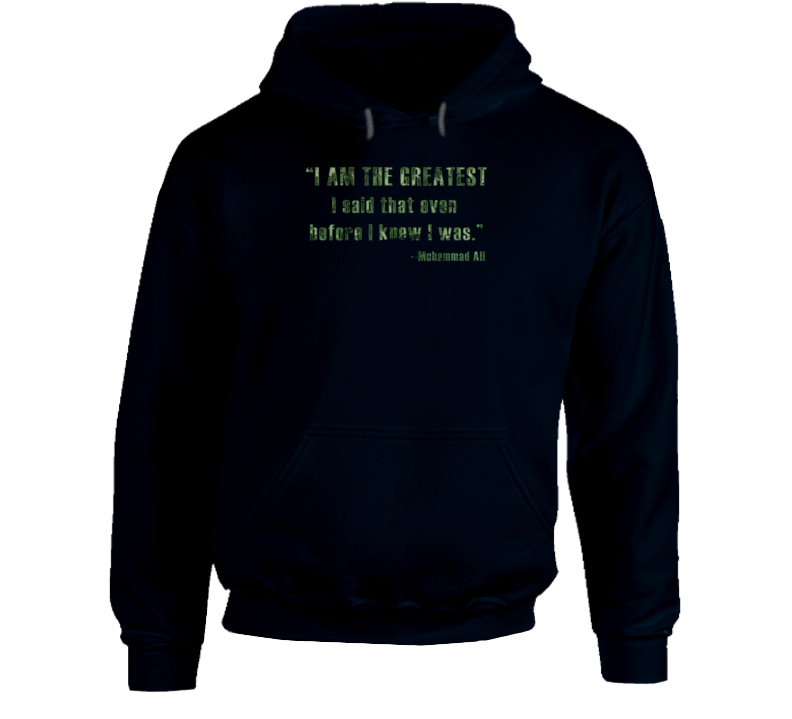 Muhammad Ali The Greatest Said Before I Knew I Was Worn Look Hoodie