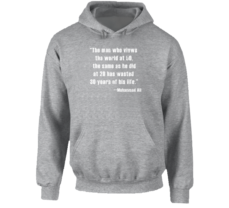 Muhammad Ali Man Who Views World the Same at 50 Quote Worn Look Hoodie Muhammad Ali Man Who Views World the Same at 50 Quote Worn Look Hoodie