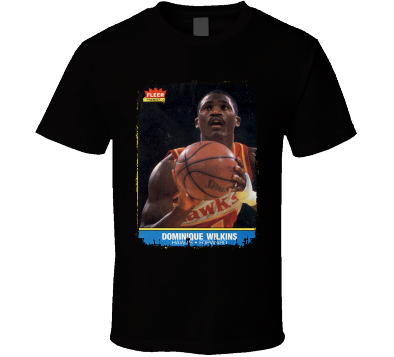 1986 Dominique Wilkins Vintage Basketball Card Worn Look Cool T Shirt 1986 Dominique Wilkins Vintage Basketball Card Worn Look Cool T Shirt