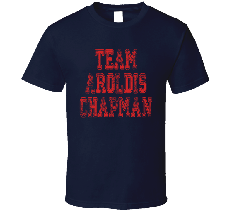 Team Aroldis Chapman Chicago Baseball Player Worn Look Cool T Shirt