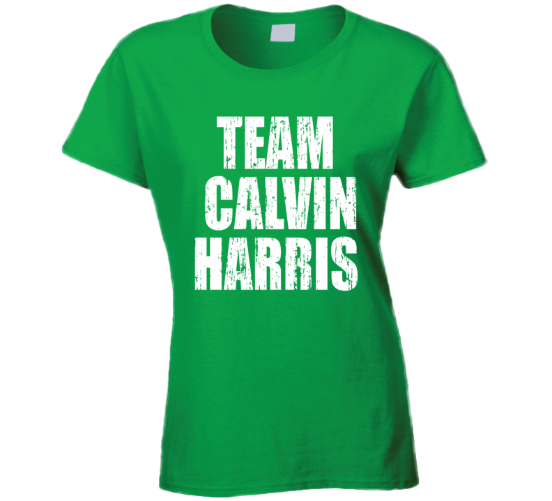 Team Calvin Harris Country Music Artist Worn Look Ciool Ladies T Shirt Team Calvin Harris Country Music Artist Worn Look Ciool Ladies T Shirt