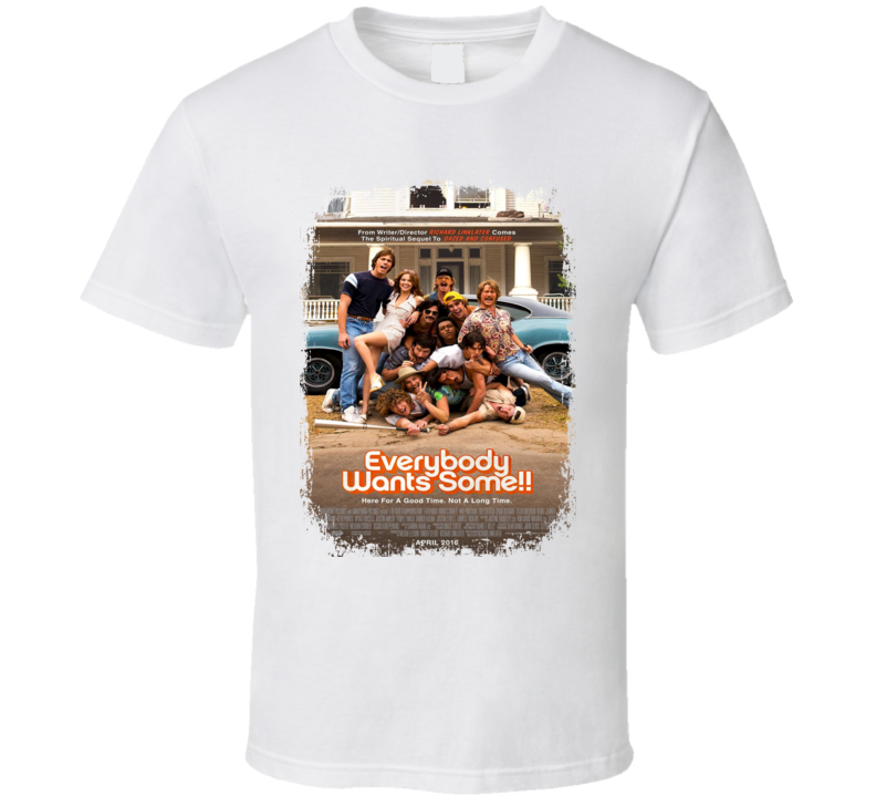 Everybody Wants Some Movie Poster Worn Look Cool Drama Film Gift T Shirt Everybody Wants Some Movie Poster Worn Look Cool Drama Film Gift T Shirt