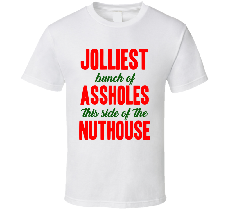 Jolliest Bunch Of Assholes This Side Funny Christmas Gift Cool T Shirt