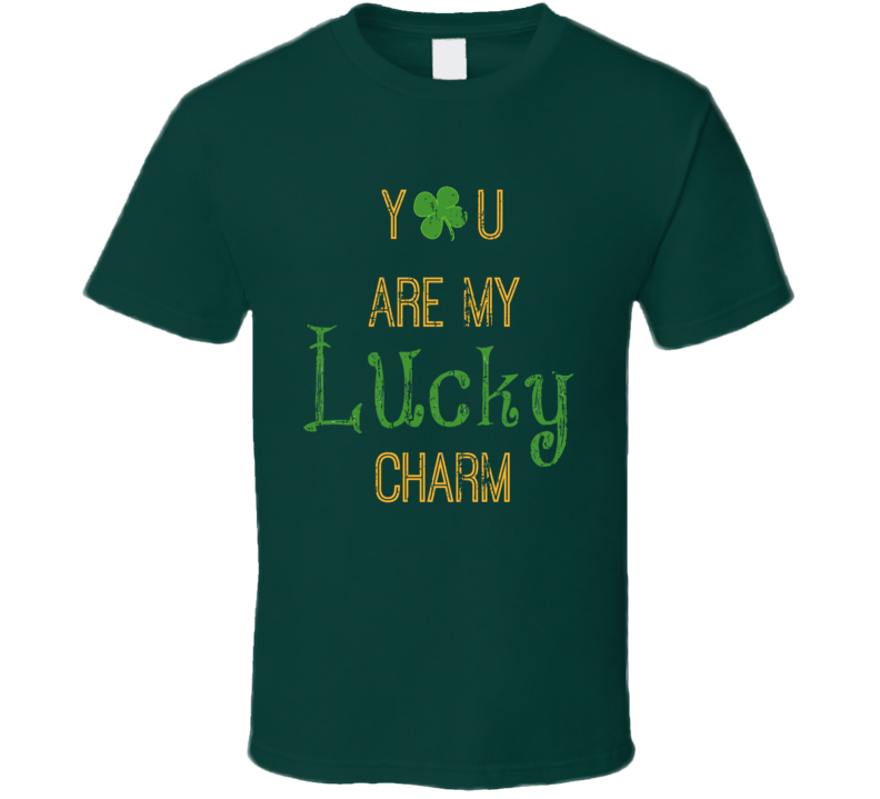 You Are My Lucky Charm St Patricks Day Cool Irish Worn Look T Shirt