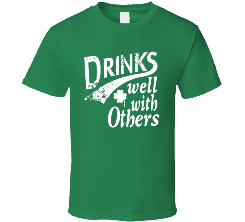 Drinks Well With Others St Patricks Day Beer Lover Worn Look T Shirt