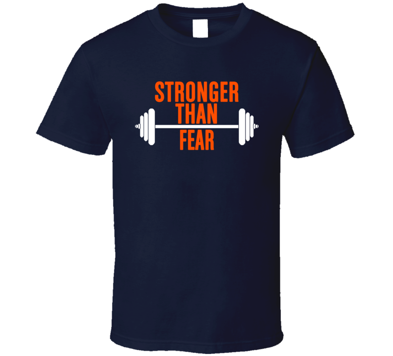 Stronger Than Fear Cool Funny Graphics Sports Work Out T Shirt