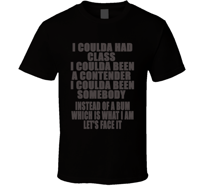 I Coulda had Class Contender Somebody On the Waterfront Movie T Shirt