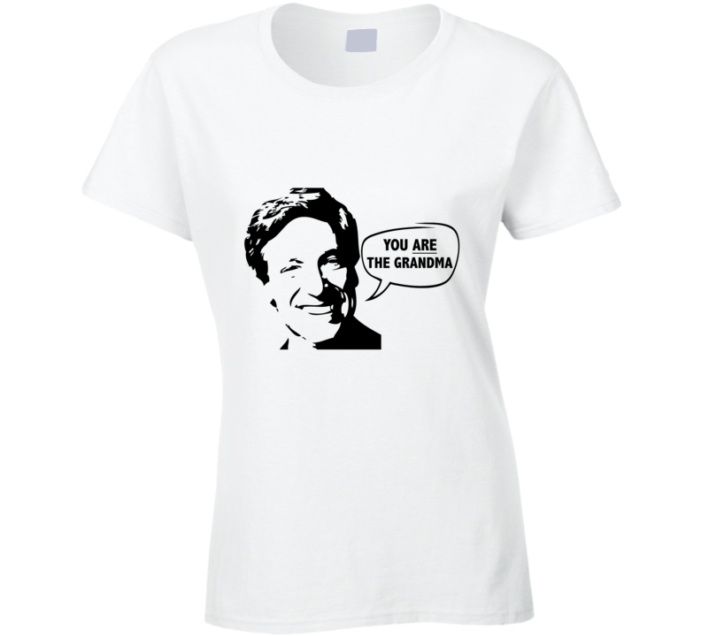Maury Povich You Are The Grandma Funny Tv Show Ladies T Shirt Maury Povich You Are The Grandma Funny Tv Show Ladies T Shirt