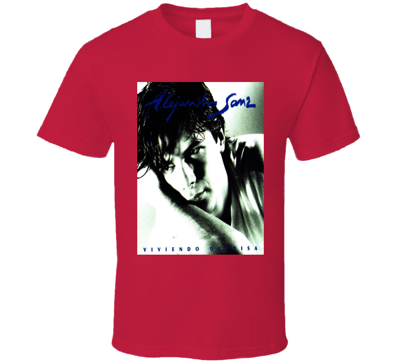 Alejandro Sanz Signature Trending Celebrity Autographed T Shirt Alejandro Sanz Signature Trending Celebrity Autographed T Shirt